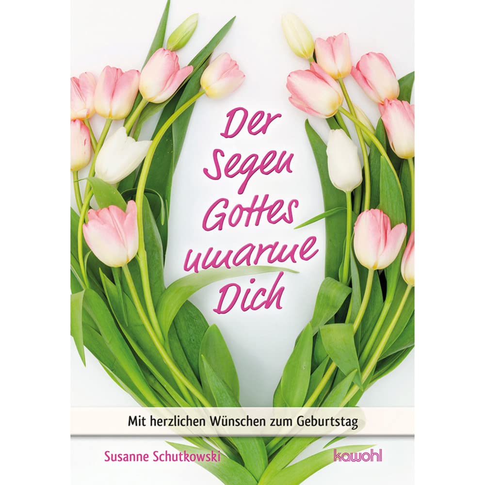 Der Segen Gottes umarme Dich: Mit herzlichen Wünschen zum Geburtstag (Von Herz zu Herz) book