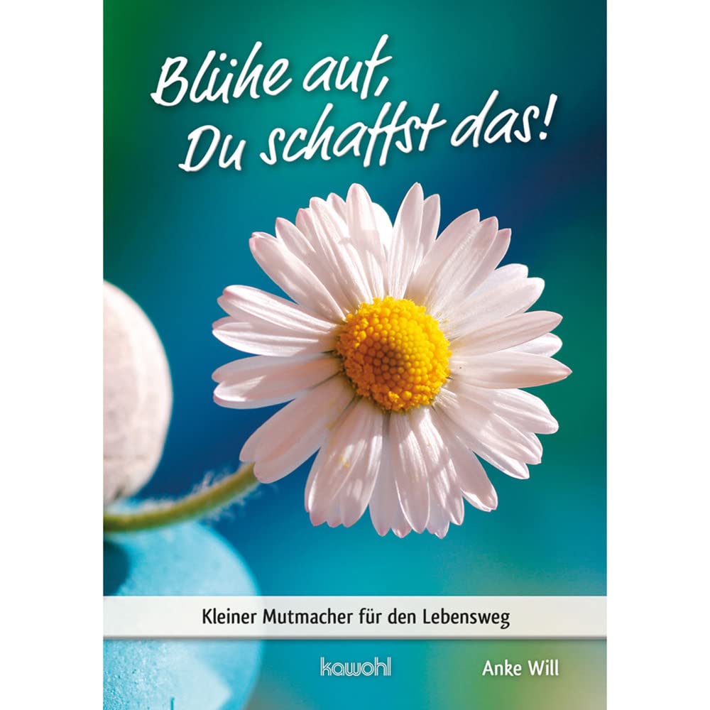 Blühe auf, Du schaffst das!: Kleiner Mutmacher für den Lebensweg (Von Herz zu Herz) Second hand books on Religion & Esotericism