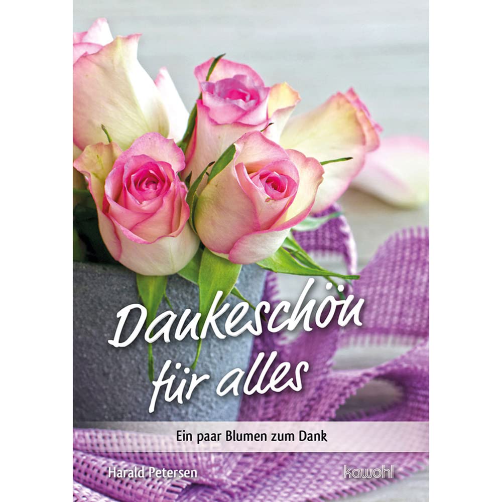 Dankeschön für alles: Ein paar Blumen zum Dank (Von Herz zu Herz) Lifestyle