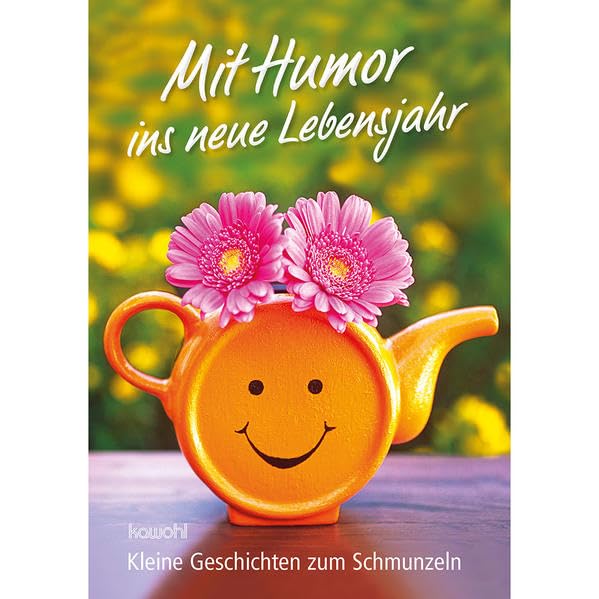 Mit Humor ins neue Lebensjahr: Kleine Geschichten zum Schmunzeln Religion & Esotericism