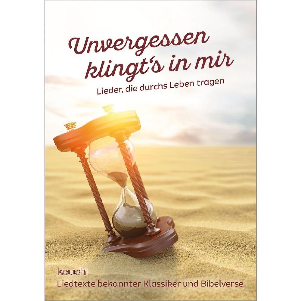 Unvergessen klingt's in mir: Lieder die durchs Leben tragen Religion & Esotericism