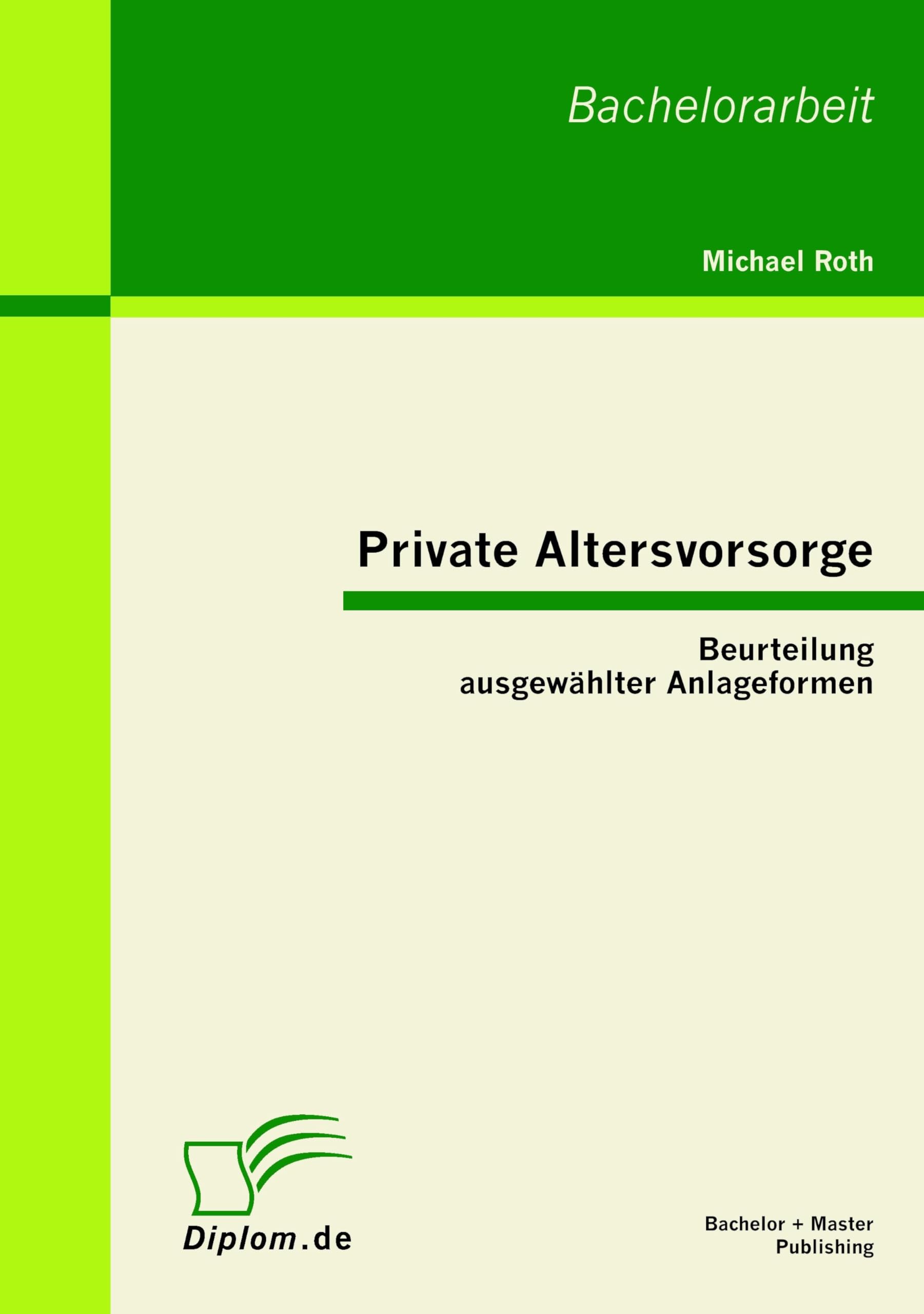 Private Altersvorsorge: Beurteilung ausgewählter Anlageformen Law