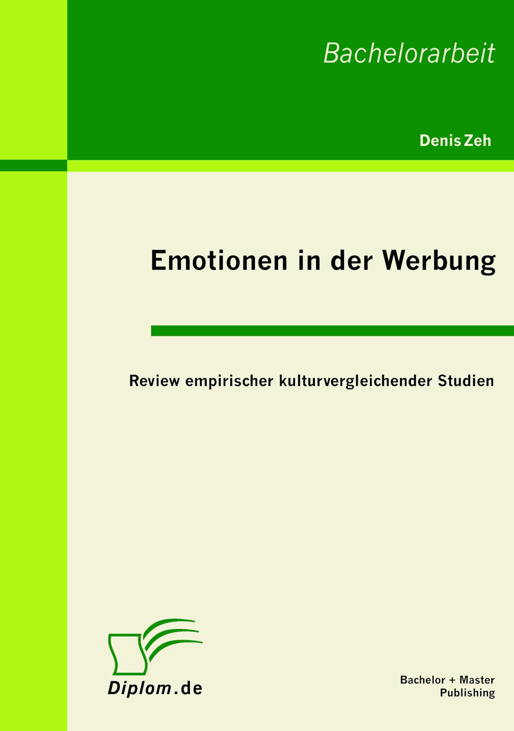 Emotionen in der Werbung: Review empirischer kulturvergleichender Studien: Bachelor-Arb. Law