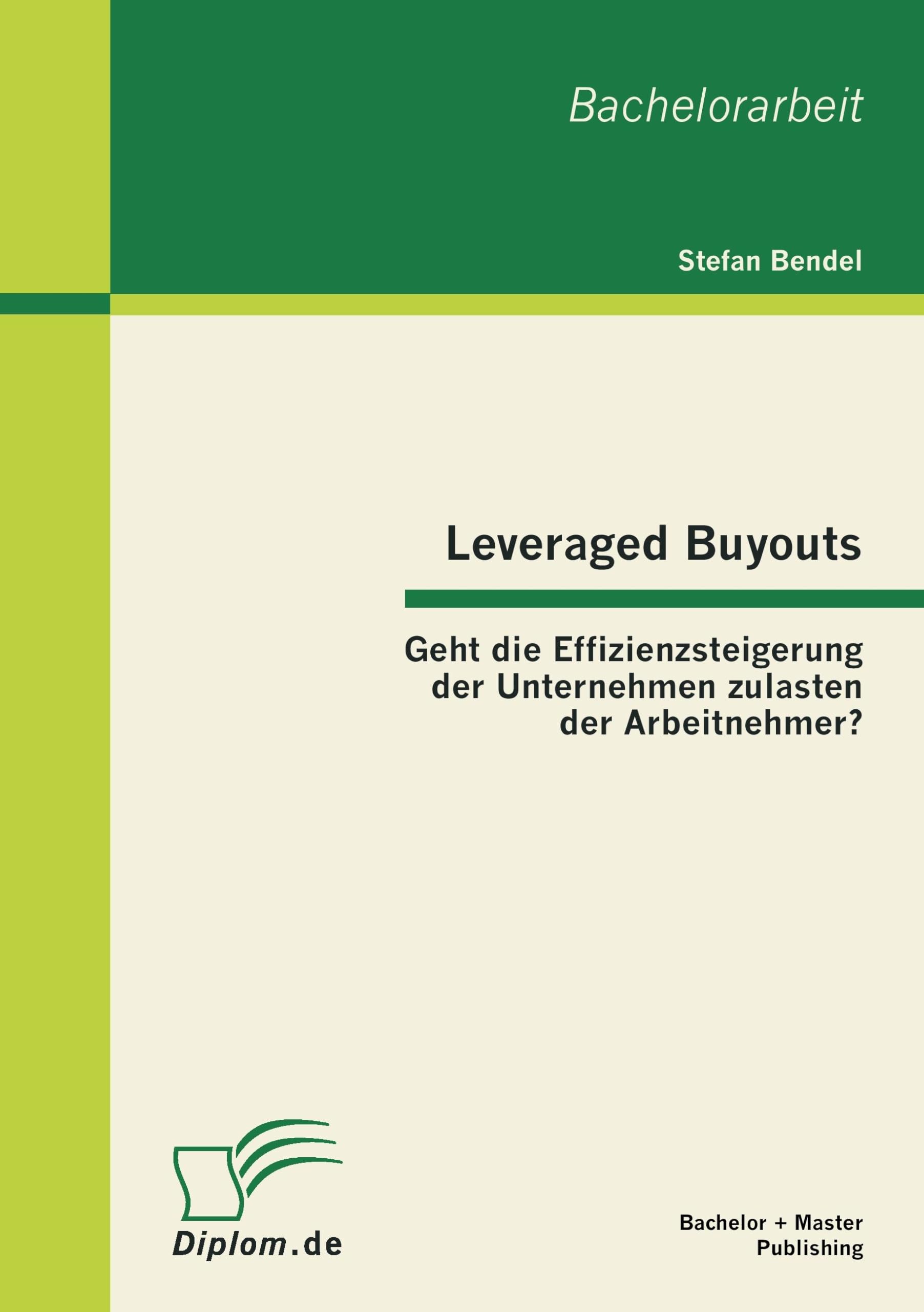 Leveraged Buyouts: Geht die Effizienzsteigerung der Unternehmen zulasten der Arbeitnehmer? Law