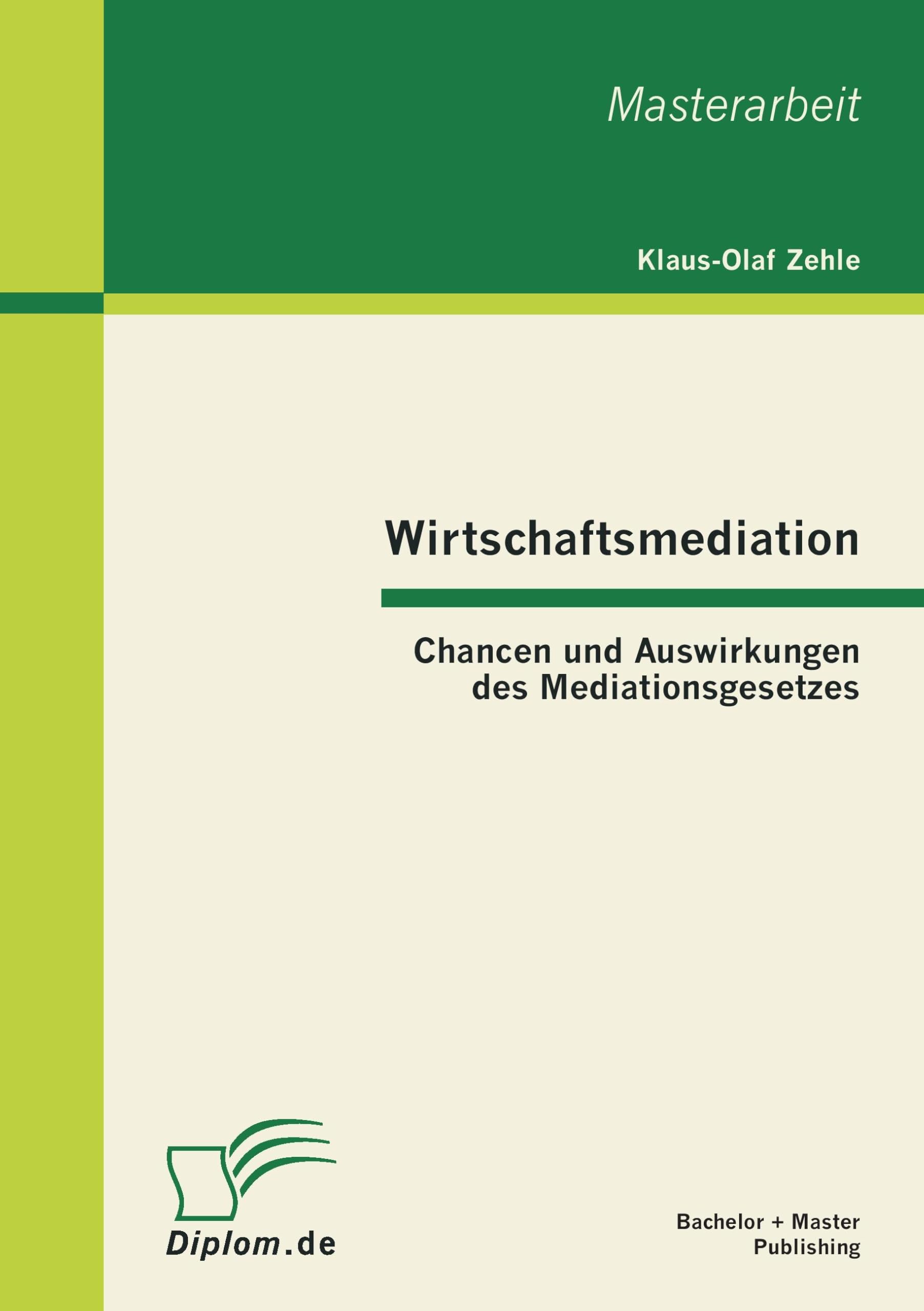 Wirtschaftsmediation: Chancen und Auswirkungen des Mediationsgesetzes Law
