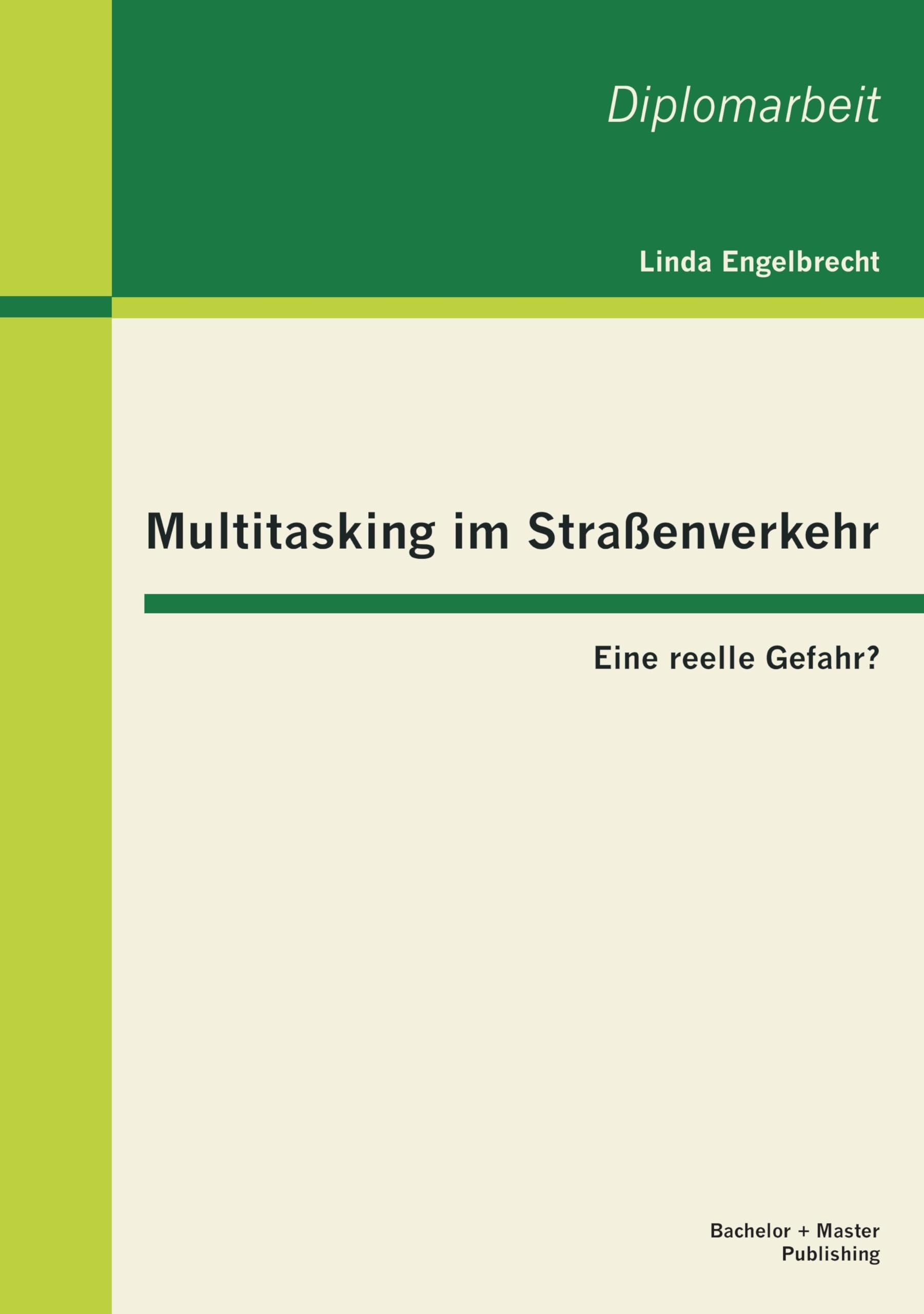 Multitasking im Straßenverkehr: Eine reelle Gefahr? Psychology