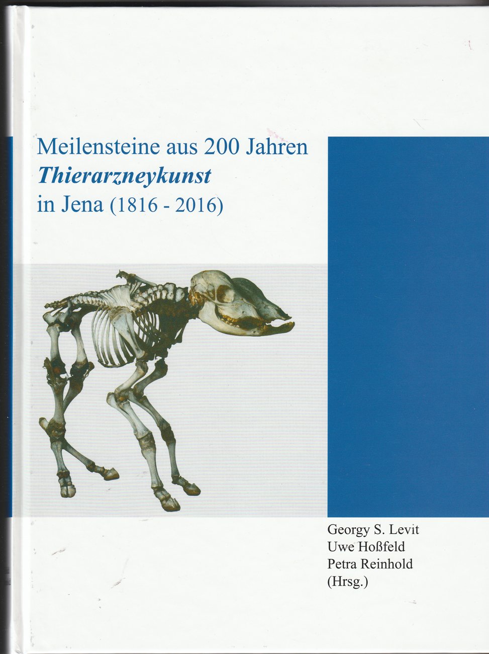 Thierarzneykunst in Jena (1816-2016): Meilensteine aus 200 Jahren Medicine