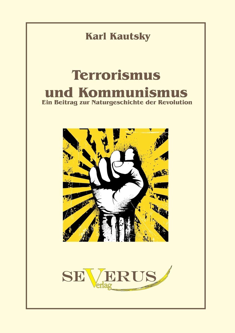 Terrorismus und Kommunismus: Ein Beitrag zur Naturgeschichte der Revolution Philosophy