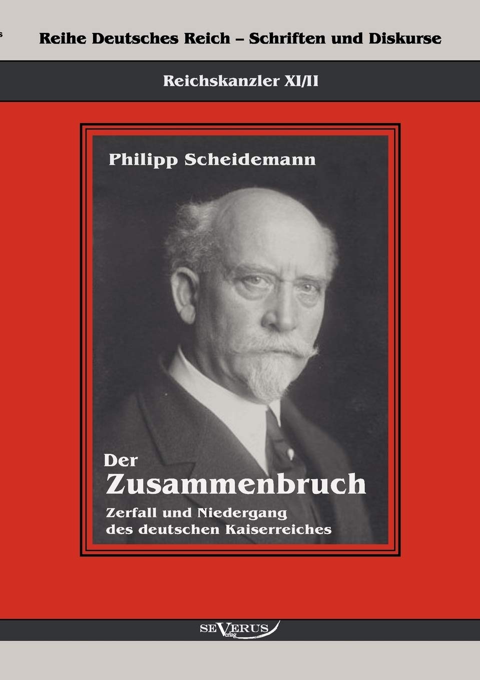Der Zusammenbruch: Zerfall und Niedergang des deutschen Kaiserreiches Politics & History