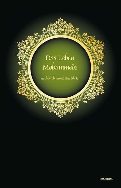 Das Leben Mohammeds: Schmuckausgabe. Mit einem Vorwort von Christiane Beetz Politics & Society