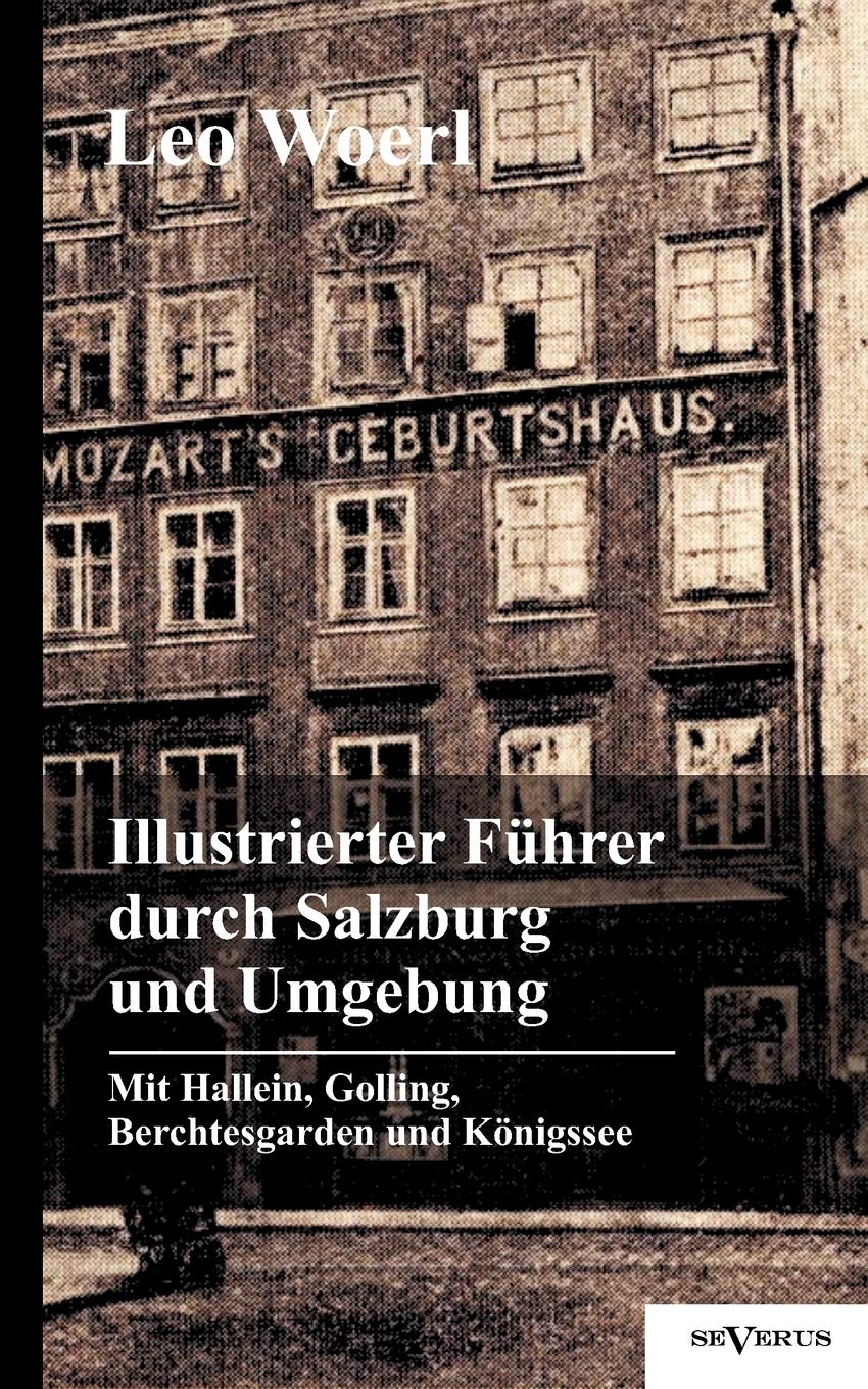 Illustrierter Führer durch Salzburg und Umgebung mit Hallein, Golling, Berchtesgarden und Königssee Leisure, Home & Garden