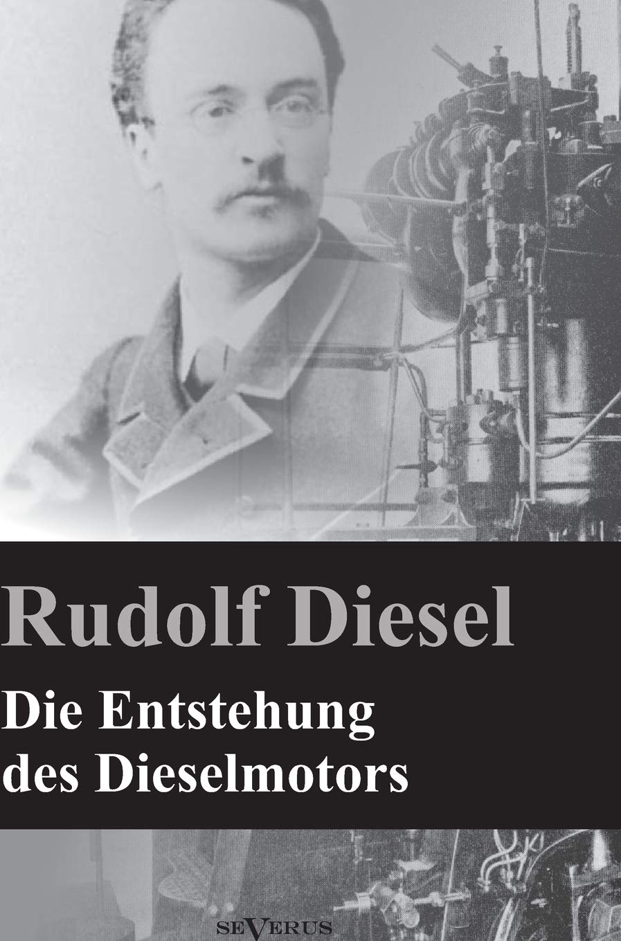 Die Entstehung des Dieselmotors: Nachdruck der Originalausgabe von 1913. Mit 83 Textfiguren und 3 Tafeln Business & Technology