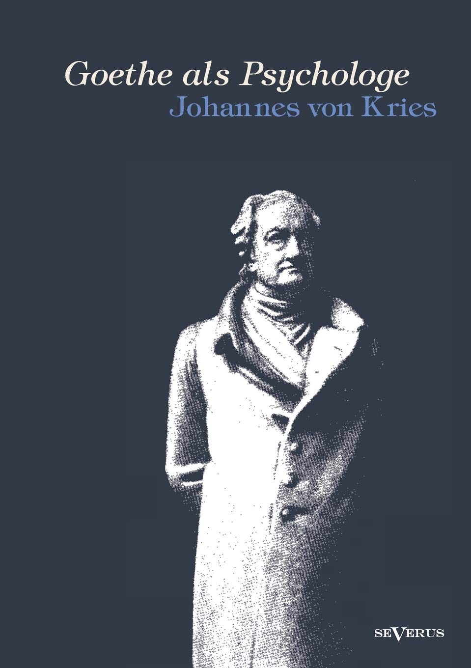 Goethe als Psychologe. Johann Wolfgang von Goethe und die Psychologie in seinen Werken und in seiner Forschung Contemporary literature Books