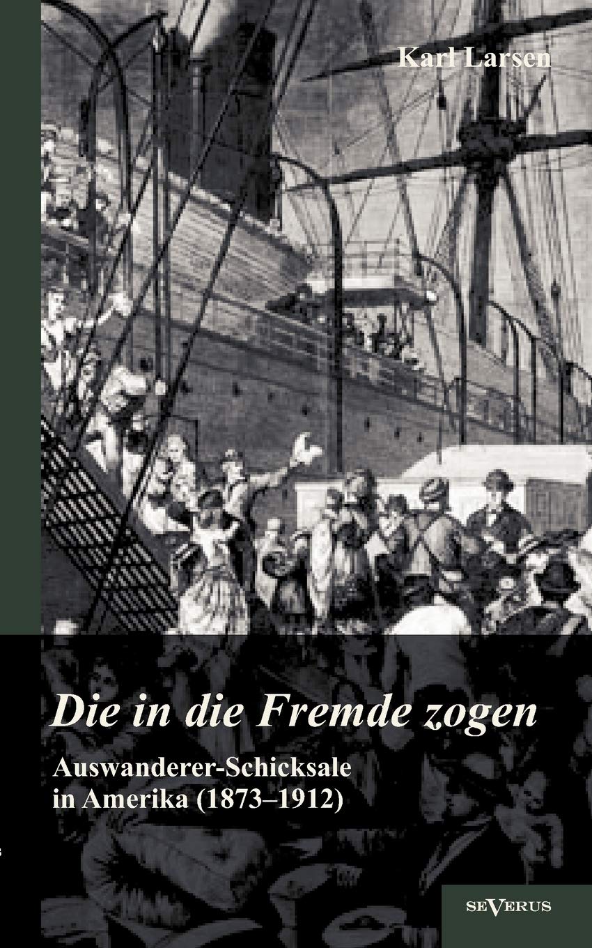 AuswandererSchicksale in Amerika (1873-1912): Die in die Fremde zogen Law