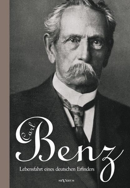 Product Image: Carl Benz. Lebensfahrt eines deutschen Erfinders