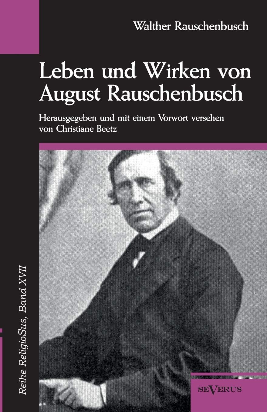 Leben und Wirken von August Rauschenbusch Religion & Esotericism