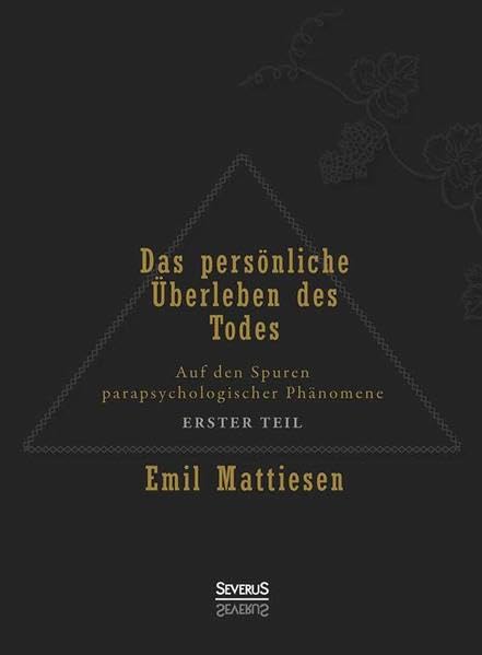 Das persönliche Überleben des Todes, Bd. 1: Auf den Spuren parapsychologischer Phänomene Social Sciences