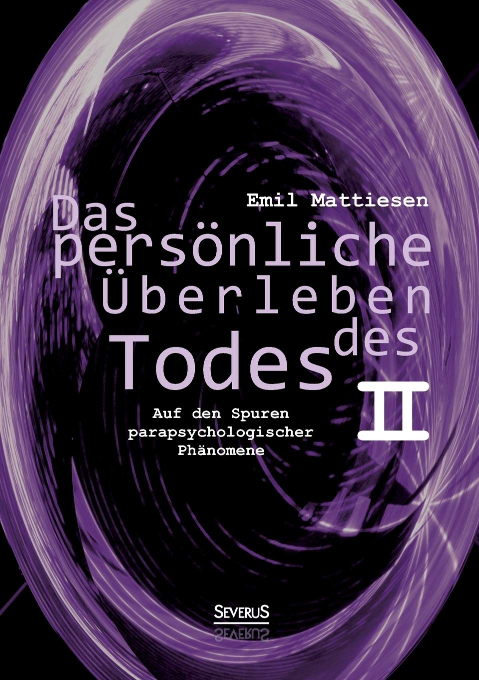 Das persönliche Überleben des Todes, Bd. 2: Auf den Spuren parapsychologischer Phänomene Social Sciences