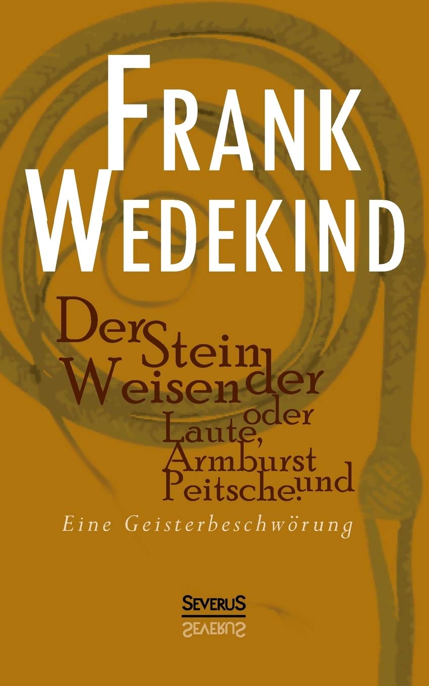 Der Stein der Weisen oder Laute, Armbrust und Peitsche. Eine Geisterbeschwörung Social Sciences