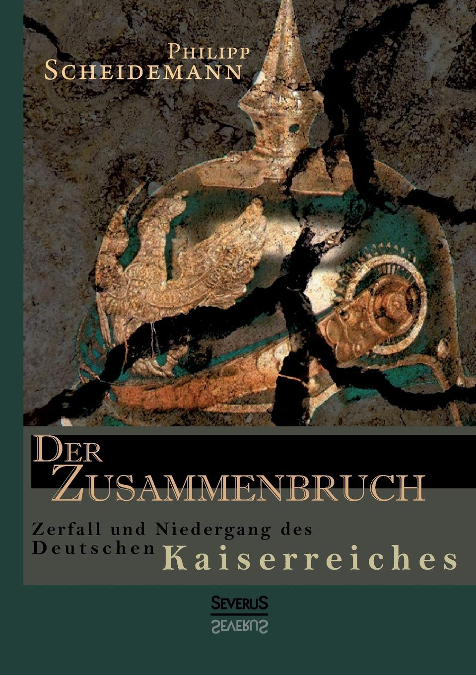 Der Zusammenbruch. Zerfall und Niedergang des deutschen Kaiserreiches book