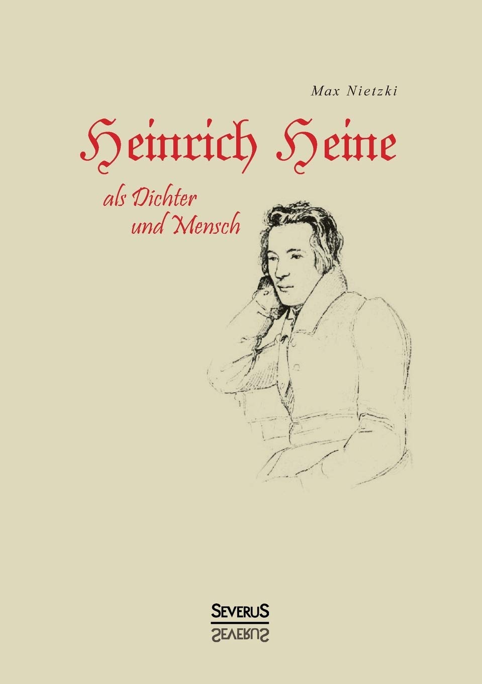 Heinrich Heine als Dichter und Mensch: Biografie Art & Literature