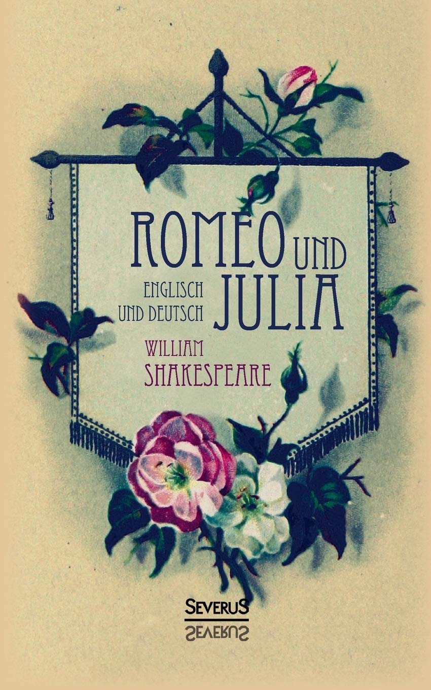Romeo und Julia. Englisch und Deutsch: In Der Übersetzung Von Schlegel Und Tieck Drama