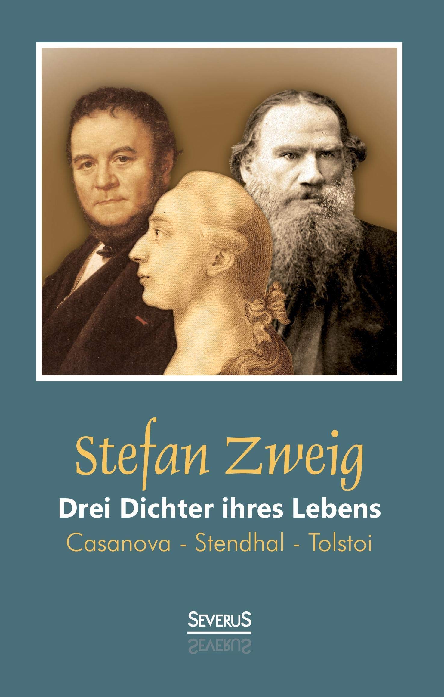 Drei Dichter ihres Lebens: Casanova - Stendhal - Tolstoi Contemporary literature