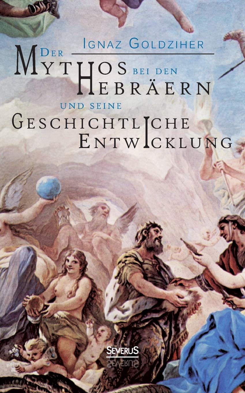 Der Mythos bei den Hebräern und seine geschichtliche Entwicklung Books