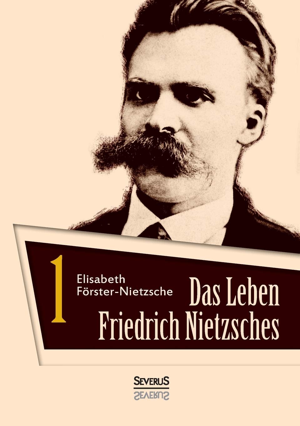 Das Leben Friedrich Nietzsches. Biografie in zwei Bänden. Bd 1 Philosophy