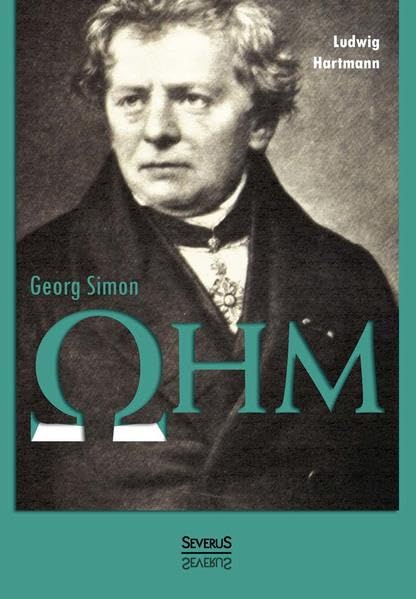 Georg Simon Ohm. Briefe, Urkunden und Dokumente Essays & Short Stories