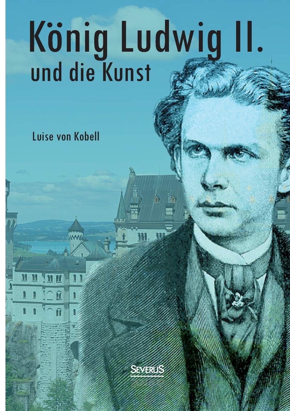 König Ludwig II. von Bayern und die Kunst Biographies & Memoirs