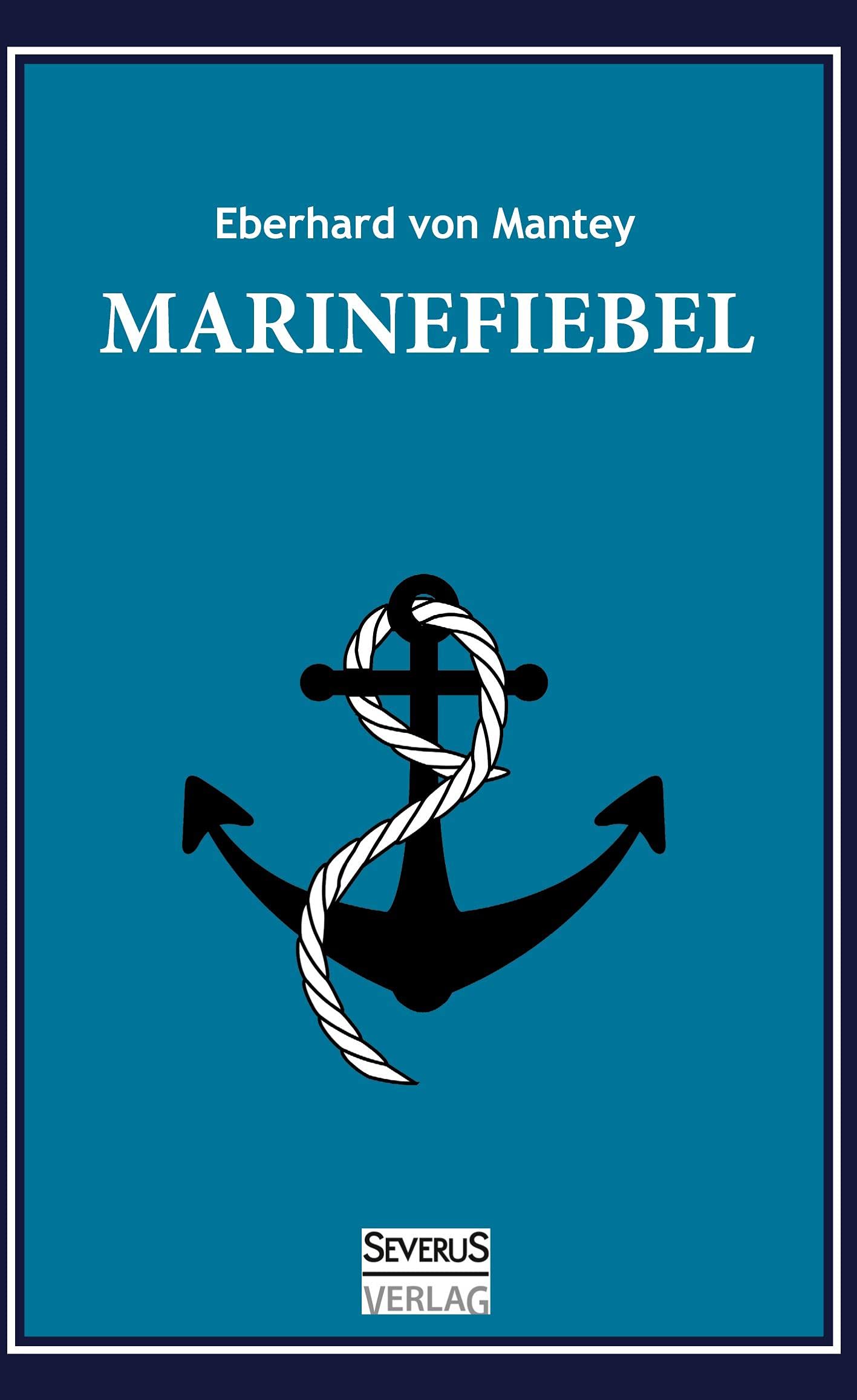 Marinefibel. Ein Handbuch für die Seefahrt Leisure, Home & Garden