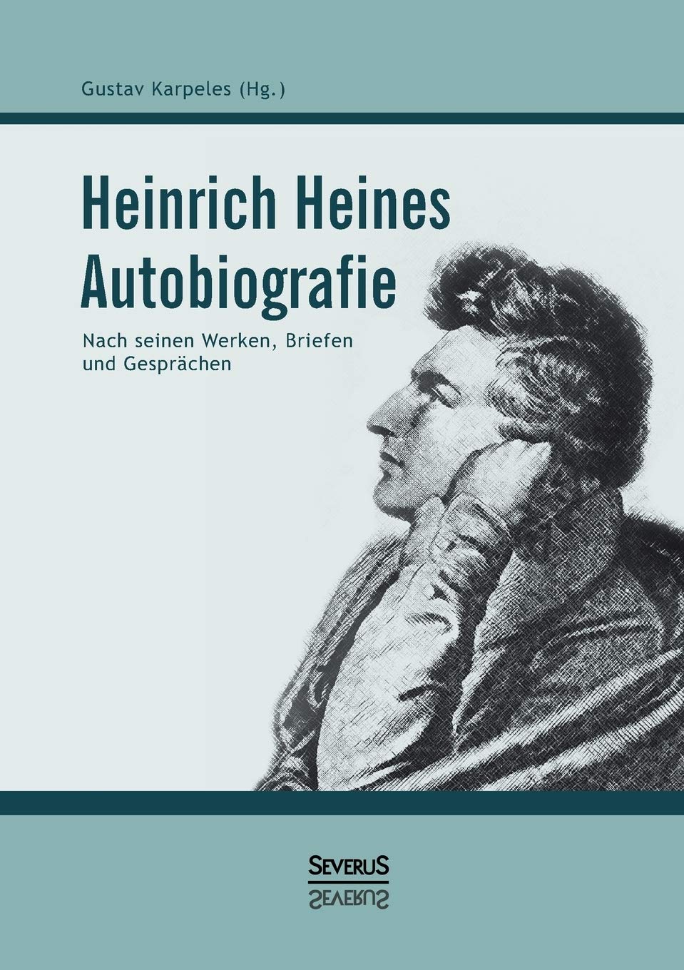 Heinrich Heines Autobiografie: Nach seinen Werken, Briefen und Gesprächen Social Sciences