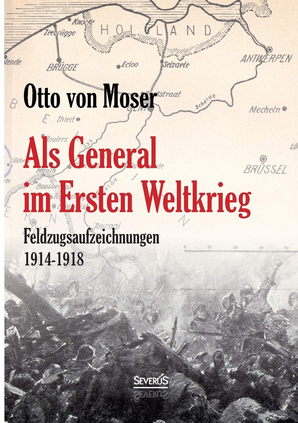 Als General im Ersten Weltkrieg. Feldzugsaufzeichnungen aus den Jahren 1914-1918 Essays & Short Stories