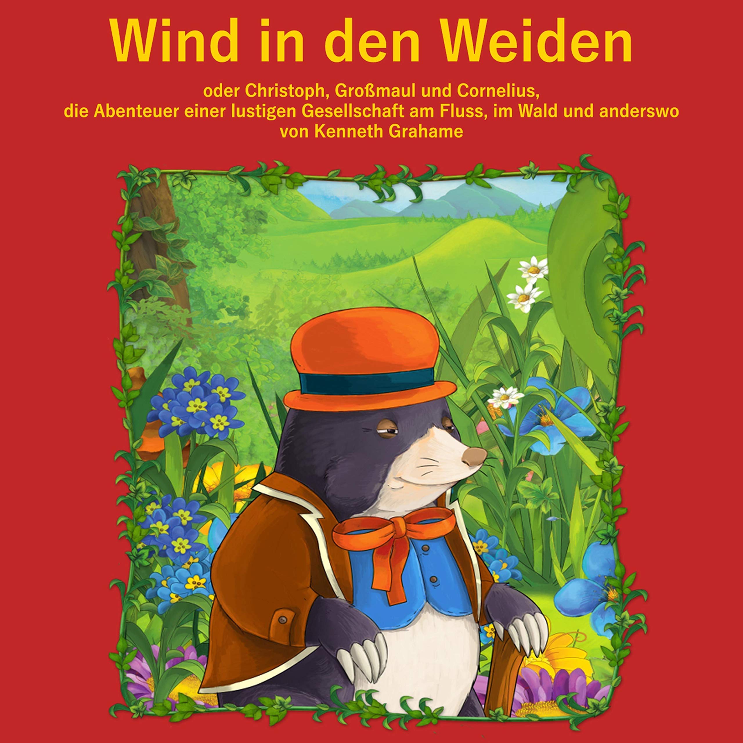 Wind in den Weiden: oder Christoph, Großmaul und Cornelius. Die Abenteuer einer lustigen Gesellschaft am Fluss, im Wald und anderswo Contemporary literature
