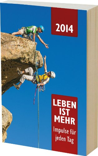 Leben ist mehr 2014: Impulse für jeden Tag Calendars