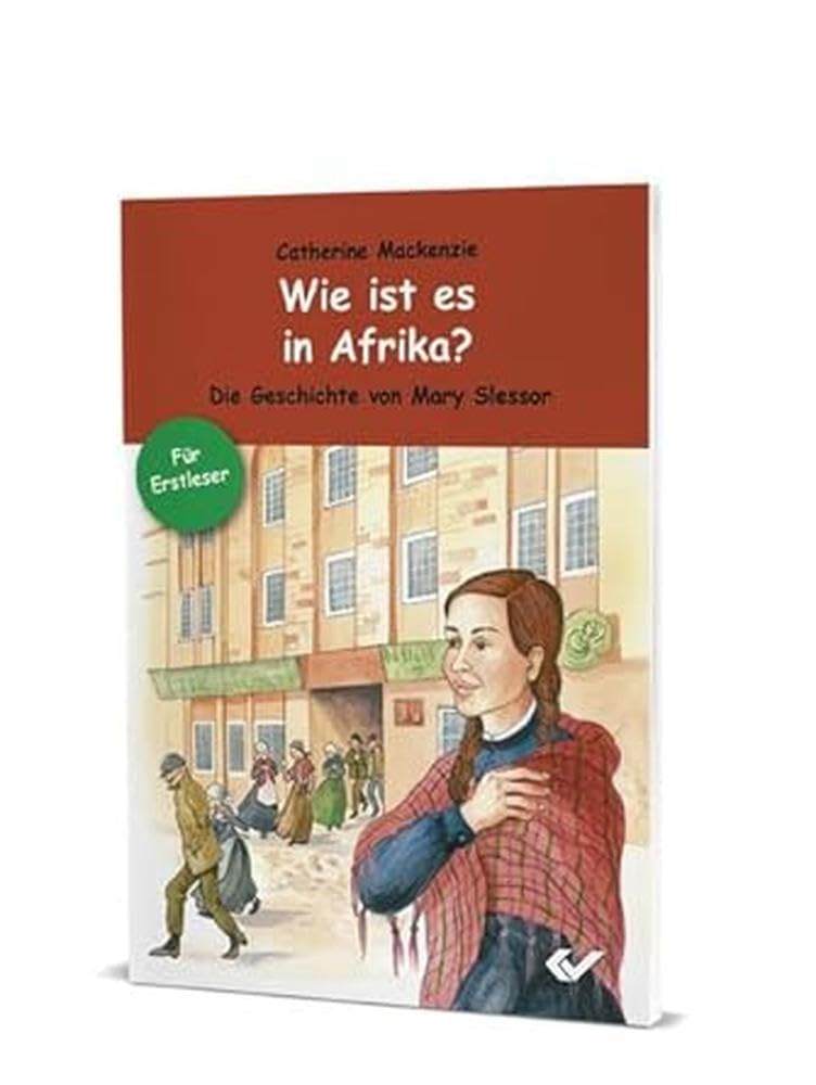 Wie ist es in Afrika?: Die Geschichte von Mary Slessor Novels & Short Stories