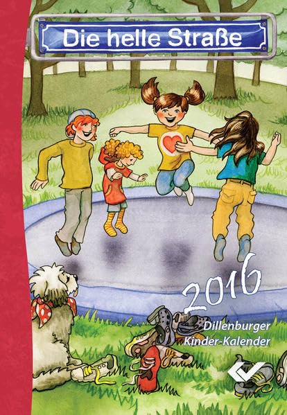 Die Helle Straße 2016 Buchausgabe: Dillenburger Kinder-Kalender Calendars