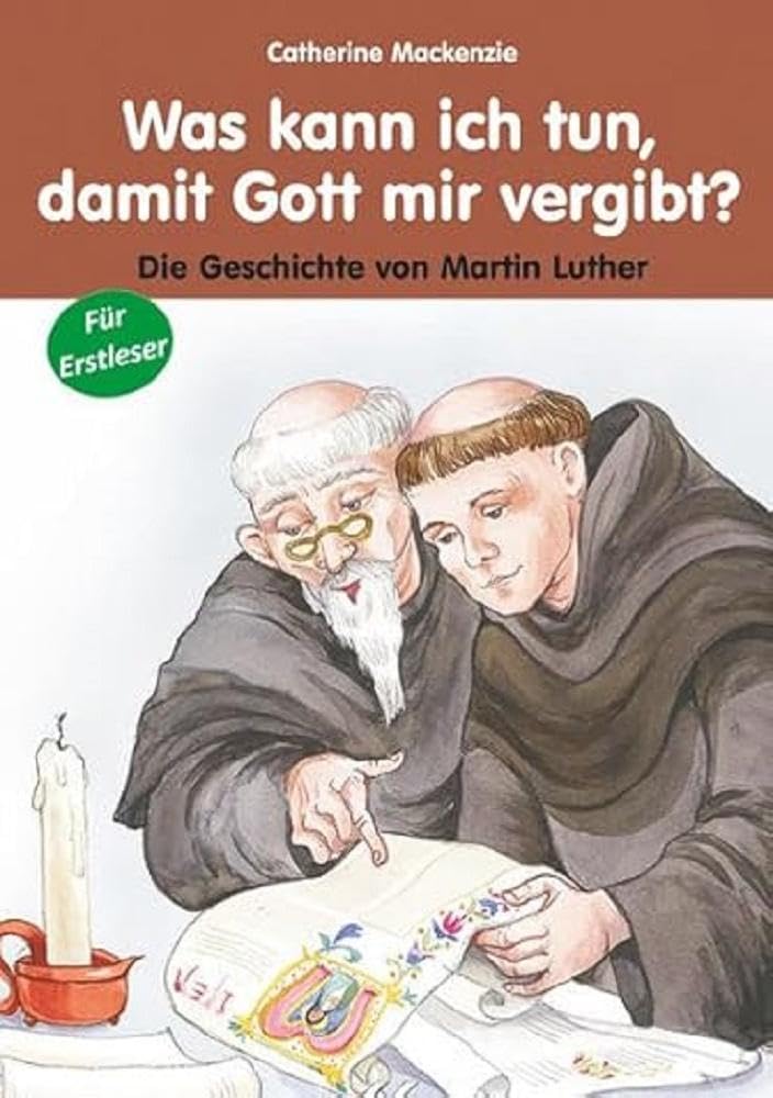 Was kann ich tun, damit Gott mir vergibt: Die Geschichte von Martin Luther Religion & Esotericism