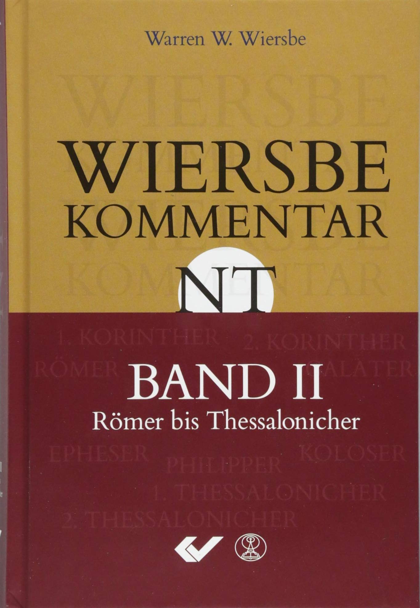 Wiersbe Kommentar zum Neuen Testament, Band 2: Römer bis 2.Thessalonicher Religion & Esotericism