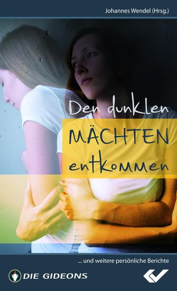 Den dunklen Mächten entkommen: ... und weitere persönliche Berichte Religion & Esotericism