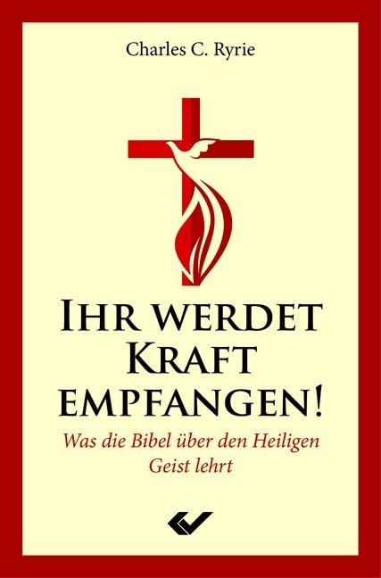 Ihr werdet Kraft empfangen!: Was die Bibel über den Heiligen Geist lehrt Religion & Esotericism