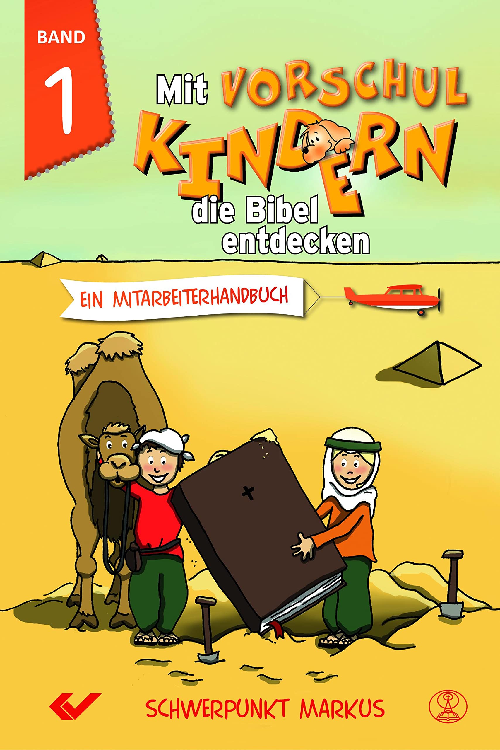 Mit Vorschulkindern die Bibel entdecken Band 1: Ein Mitarbeiterhandbuch - Schwerpunkt Markus-Evangelium Religion & Esotericism