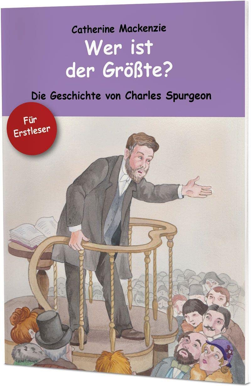 Wer ist der Größte?: Die Geschichte von Charles Spurgeon Non-fiction
