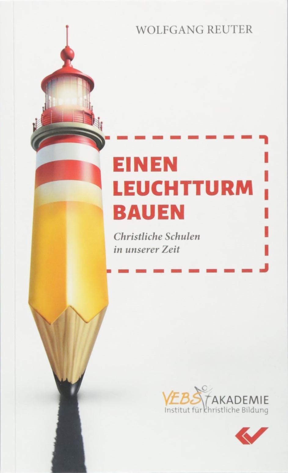 Einen Leuchtturm bauen: Christliche Schulen in unserer Zeit Social Sciences