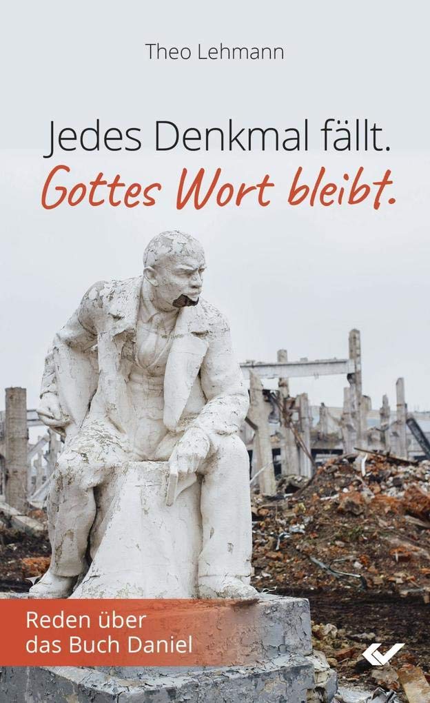 Jedes Denkmal fällt - Gottes Wort bleibt! Religion & Esotericism