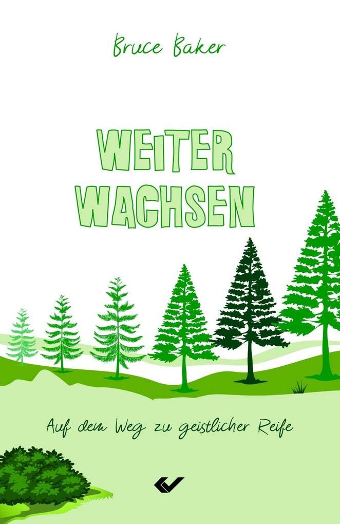 Weiter wachsen: Auf dem Weg zu geistlicher Reife Religion & Esotericism