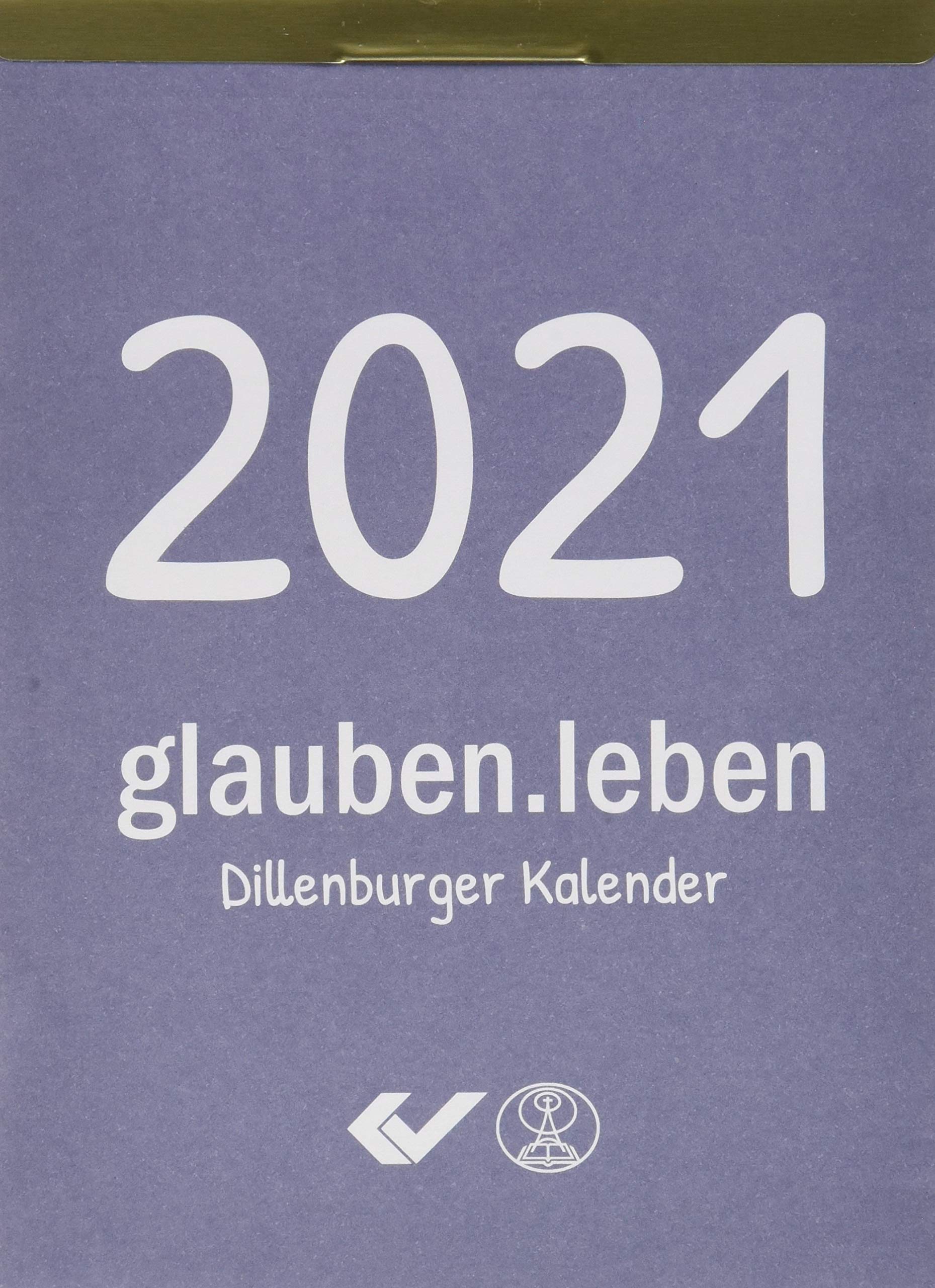 glauben.leben 2021 (Abreißkalender): Dillenburger Kalender Leisure, Home & Garden