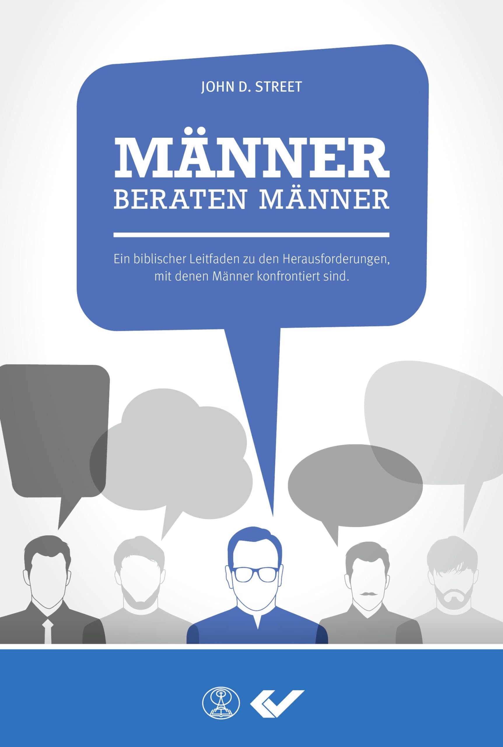 Männer beraten Männer: Ein biblischer Leitfaden zu den Herausforderungen, mit denen Männer konfrontiert sind Religion & Esotericism