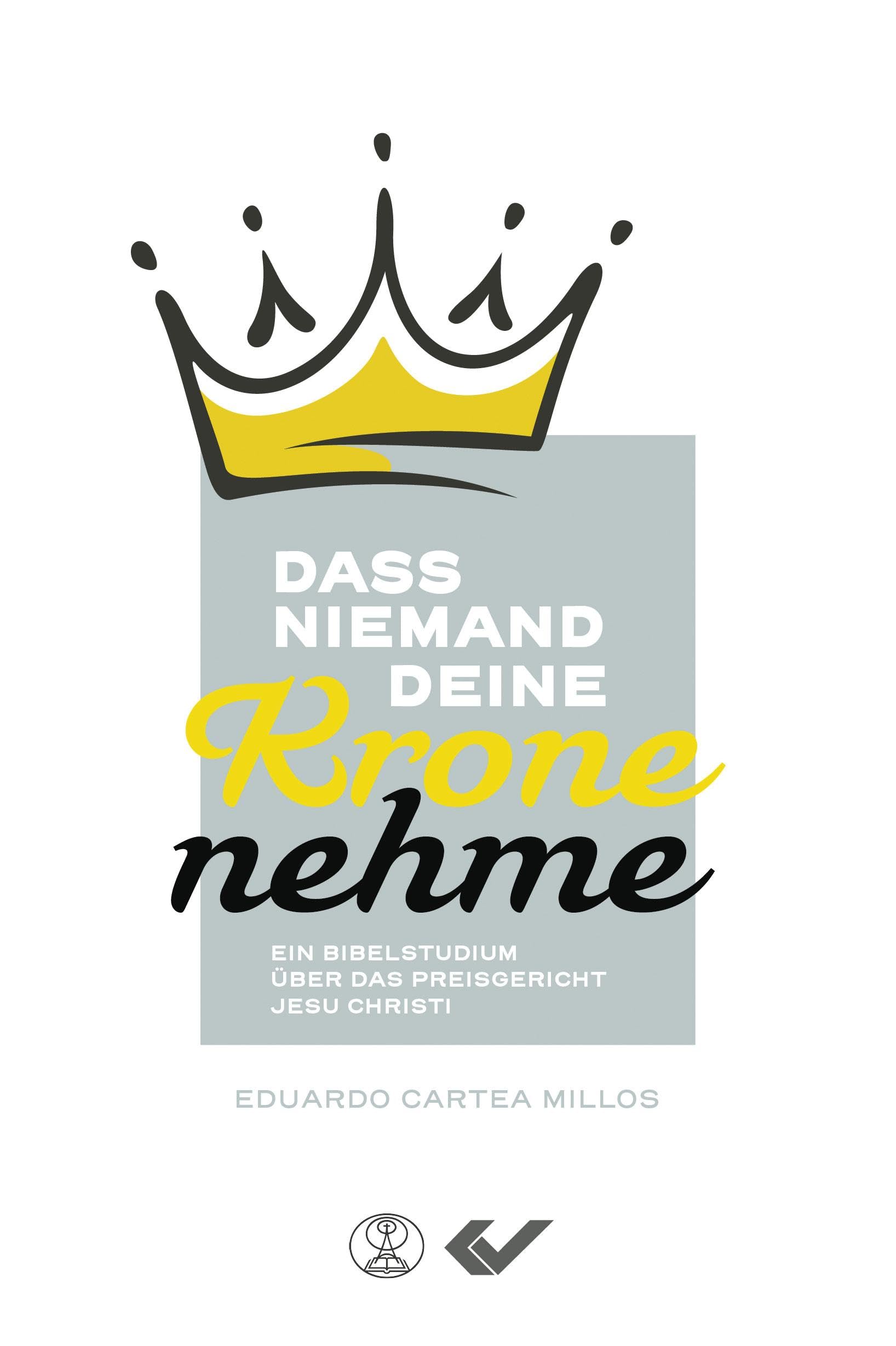 Dass niemand deine Krone nehme: Ein Bibelstudium über das Preisgericht Jesu Christi Religion & Esotericism